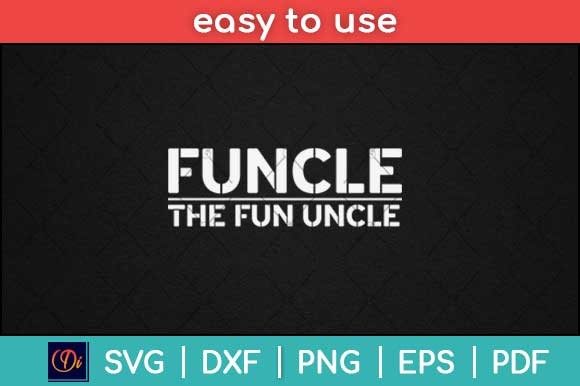 Funcle the Fun Uncle Family Joke Funny Graphics and Print Templates Review