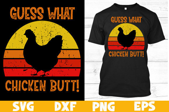 Guess What Chicken Butt T-Shirt Design Graphics & Print Templates