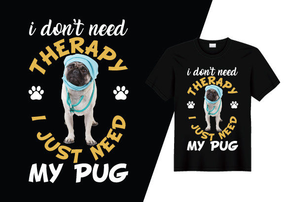 I Don't Need Therapy, I Just Need My PUG