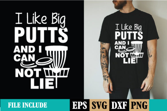 I Like Big Putts and I Cannot Lie Graphics for Print Templates