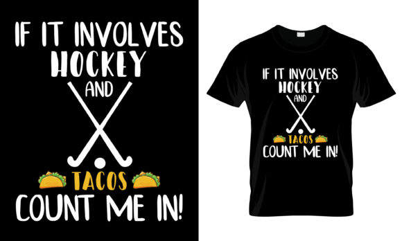 If It Involves Hockey and Tacos T-Shirt: Graphics for Print Templates