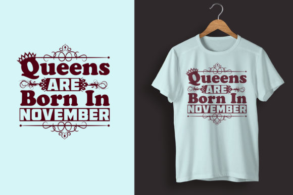 Queens Are Born in November T-Shirt Graphics & Designs Review
